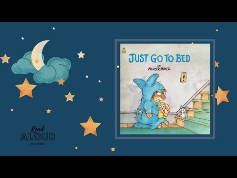 Little Critter - Just Go To Bed by Mercer Mayer | Kids Read Aloud | Bedtime Story