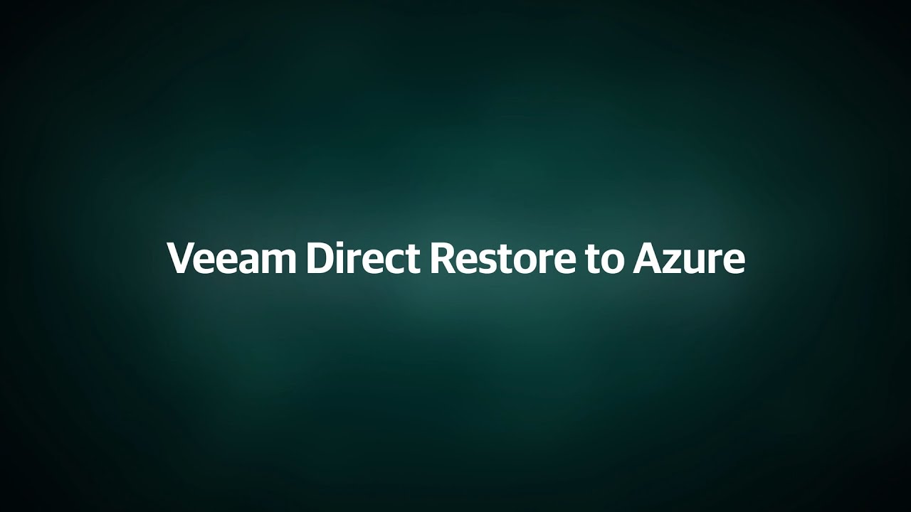 Veeam Direct Restore <em>to Microsoft Azure</em>  video