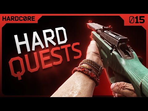 Doing The STRESSFUL Quests - #015 - Hardcore Final Chapter - Escape from Tarkov