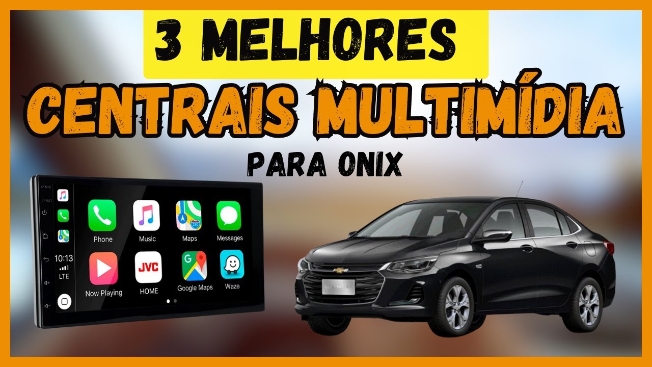 3 Melhores Centrais Multimídia Para Onix!  Melhores Centrais Multimídia Para o carro Onix