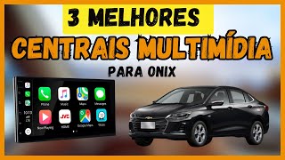 3 Melhores Centrais Multimídia Para Onix!  Melhores Centrais Multimídia Para o carro Onix