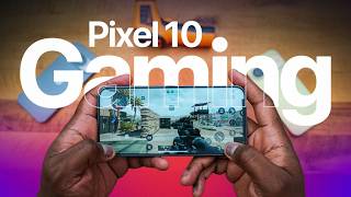 Google Pixel 10 Gaming!