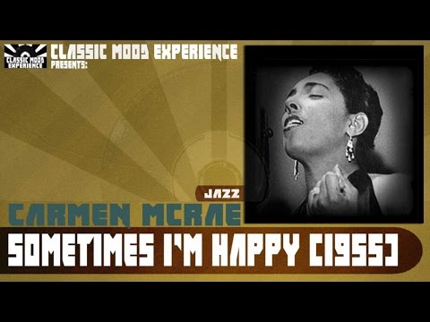Carmen McRae - Sometimes i'm Happy (1955)