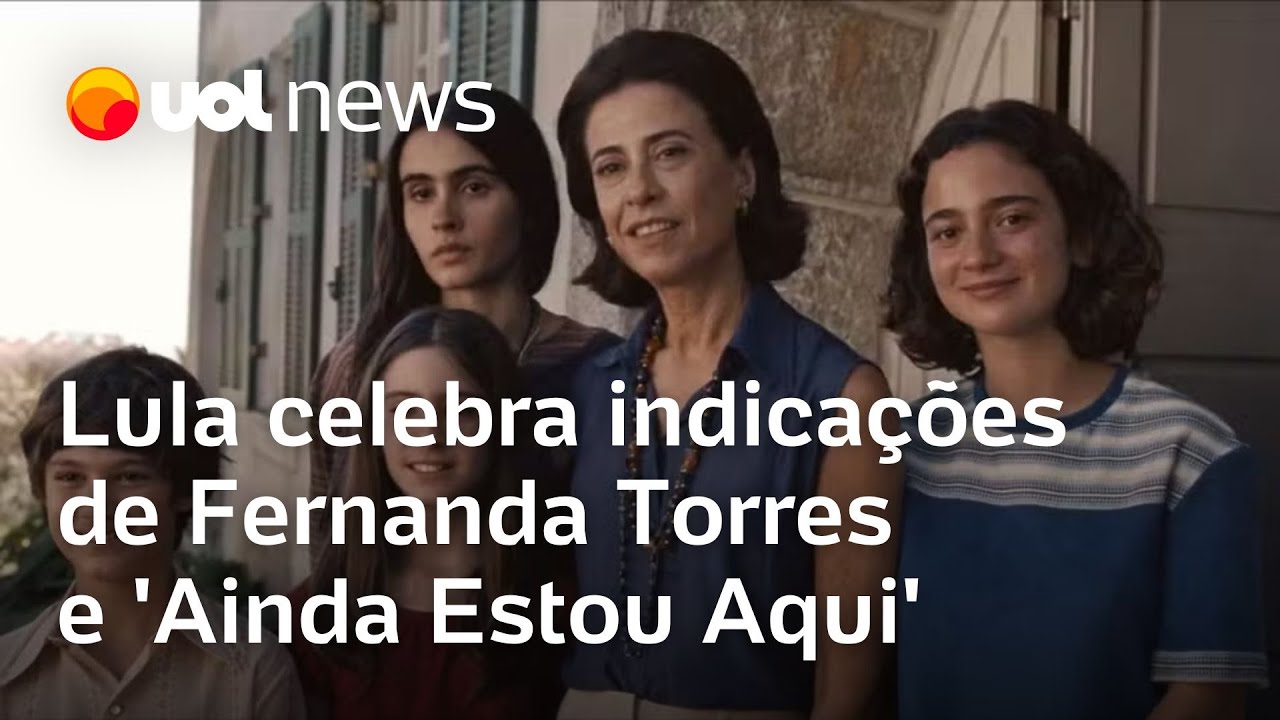 Lula comemora indicações de Fernanda Torres e Ainda Estou Aqui no Oscar 2025: 'Quanto orgulho'