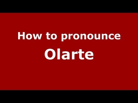 How to pronounce Olarte