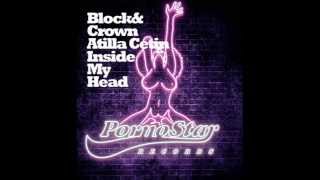Block & Crown & Atilla Cetin - Inside My Head (Original Mix) [PornoStar Records]