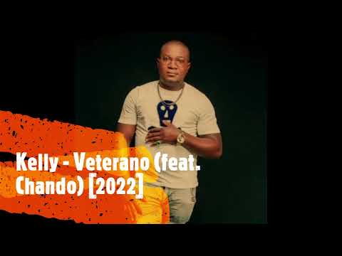 Kelly - Veterano (feat. Chando) [2022]