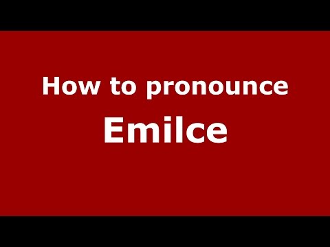 How to pronounce Emilce