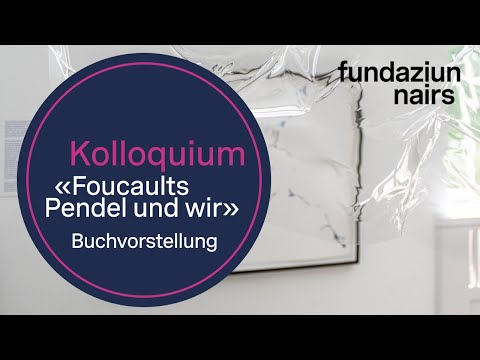 Kolloquium -  Buchvorstellung «Foucaults Pendel und wir»