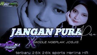 Download lagu DJ JANGAN PURA PURA X MIDDLE NGEPLAK JOSJIS KEISHA NJ AUDIO FEAt 🔥Abd rmx mp3