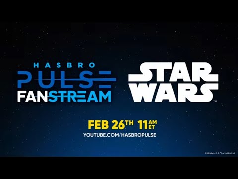 Hasbro STAR WARS Fanstream | February 2025 | Hasbro Pulse