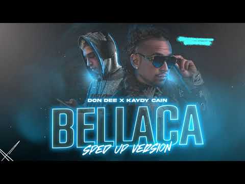 Bellaca (Sped Up Version) - Don Dee x Kaydy Cain
