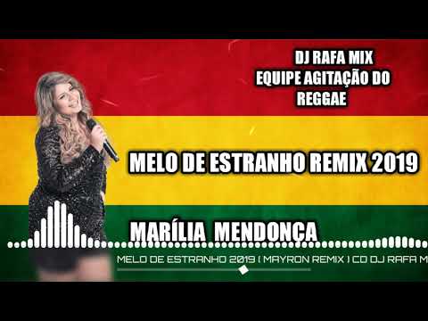 MELO DE ESTRANHO REMIX 2019 MARÍLIA MENDONÇA PRODUÇÃO MAYRON REMIX DJ RAFA MIX OFICIAL
