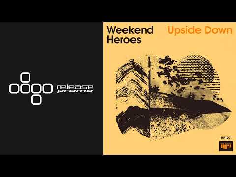 PREMIERE: Weekend Heroes - Upside Down [Beat Boutique]