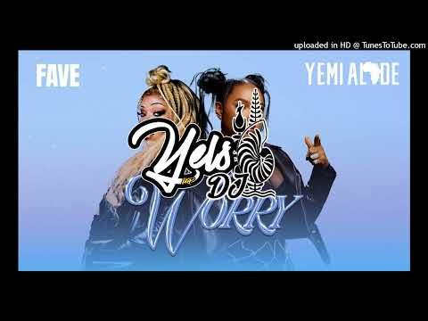 YEMI ALADE X FAVE X Dj YELS_ Worry [REMIXZOUK]2025