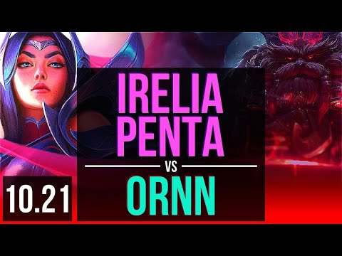 IRELIA vs ORNN (TOP) | Penta, Legendary, 1.2M mastery | BR Grandmaster | v10.21