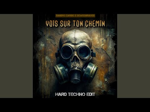 Vois Sur Ton Chemin (Hard Techno)