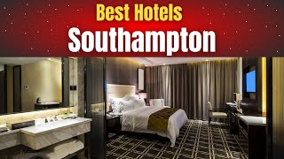 Best Hotels in Southampton