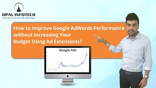 How to Improve Google AdWords Performance without Increasing Your Budget Using Ad Extensions?