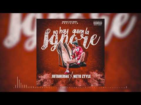Jotaherre Ft Neto Ztyle 😈 No hay quien la ignore 😈👀