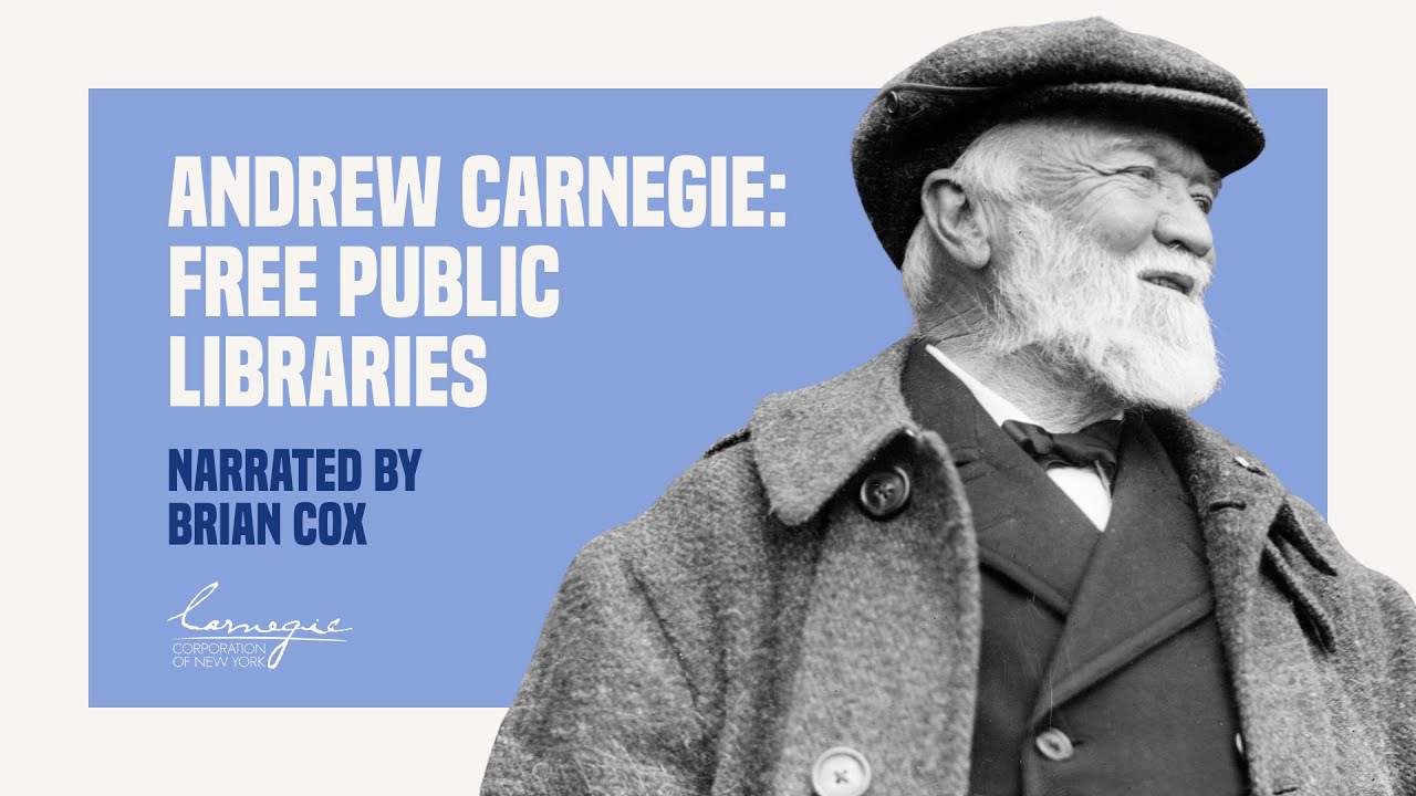 Andrew Carnegie: Free Public Libraries, Narrated by Brian Cox