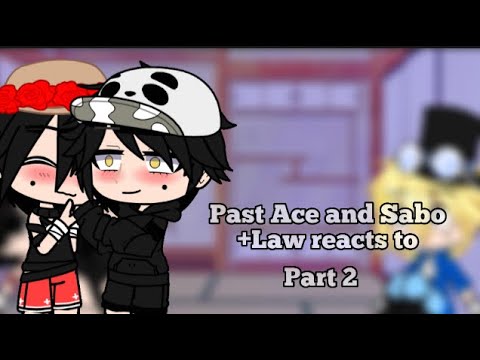Past Ace & Sabo reacts to Luffy +Lawlu | Ft. Law | | 2/2 | One piece | Short | By: 𝑅𝑜𝑏𝑖𝑛- ♡︎ |