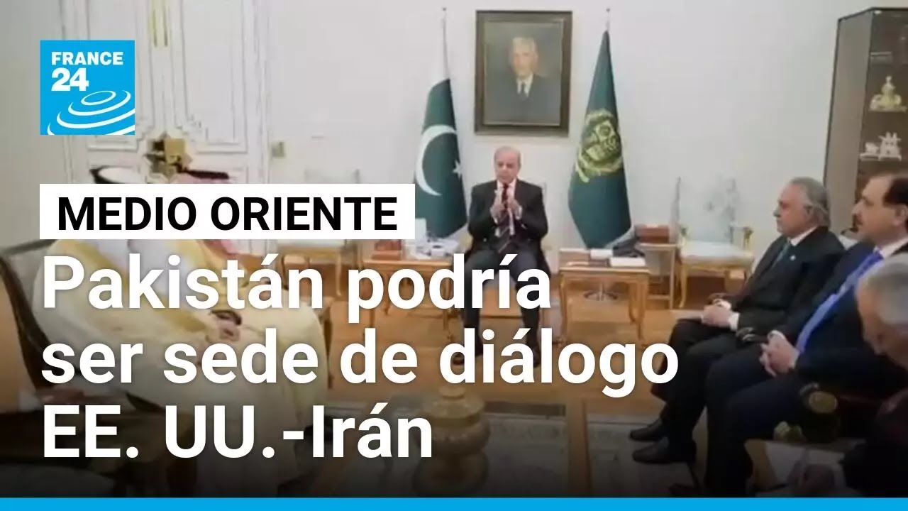 Pakistán afirma que sería sede de conversaciones EE. UU. - Irán • FRANCE 24 Español