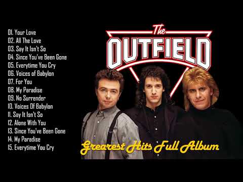 The Outfield Best Songs Greatest Hits Full Album 2022 - Best Songs Of The Outfield