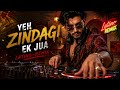 YE ZINDAGI EK JUA LATINO REMIX