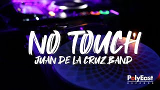 Juan de la Cruz Band - No Touch (Official Lyric Vi