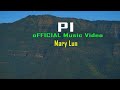 Mary Lun - Pi (Official Music Video)