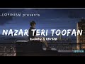 Nazar Teri Toofan (Slowed & Reverb) | Merry Christmas | Pritam | Papon