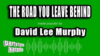 David Lee Murphy - The Road You Leave Behind (Karaoke Version)
