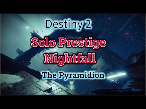 Destiny 2 Guide - Solo Prestige Nightfall Pyramidion