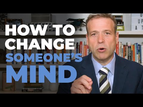 How To Change Someone's Mind