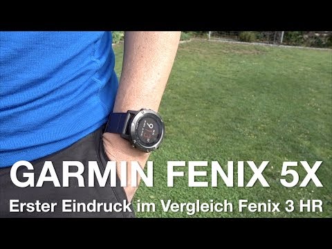 Garmin Fenix 5x - erster Eindruck. Lohnt Wechsel von der Fenix 3 (HR)?