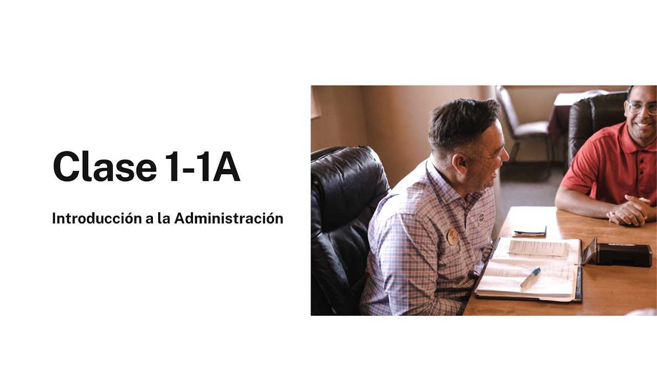 Clase 1: Introducción a la administración de empresas (1 Parte)