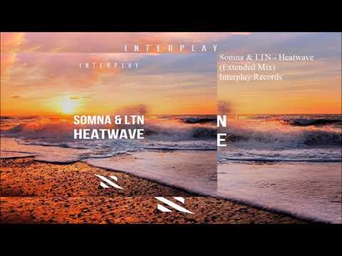 Somna & LTN - Heatwave (Extended Mix)