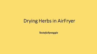 How to dry herbs in Airfryer #Airfryer #DryHerbsAirFryer