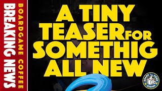 New Board Game Teaser