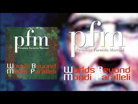 PREMIATA FORNERIA MARCONI (PFM) - Worlds Beyond (ENGLISH VERSION)
