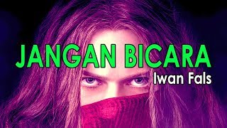 Download lagu Iwan Fals - Jangan Bicara | Kumpulan Album Lagu Terbaik | Lirik mp3