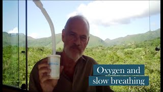 Oxygen and slow breathing