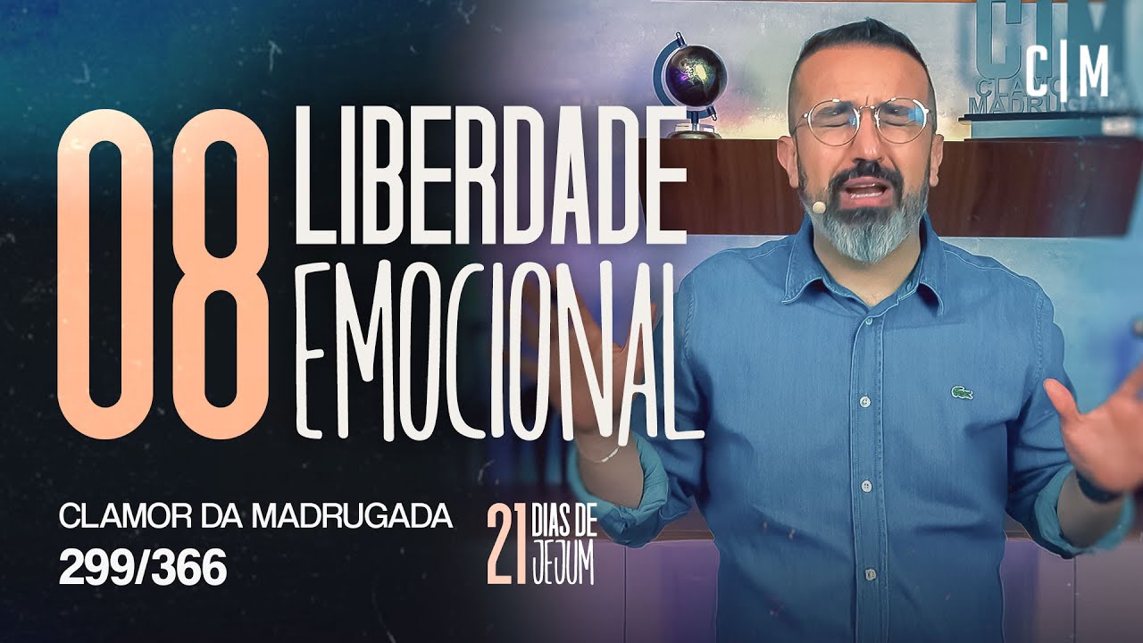 LIBERDADE EMOCIONAL | 21 DIAS DE JEJUM | CM