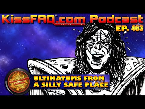 KissFAQ Podcast Ep.463 - Ultimatums From A Silly Safe "Space..."