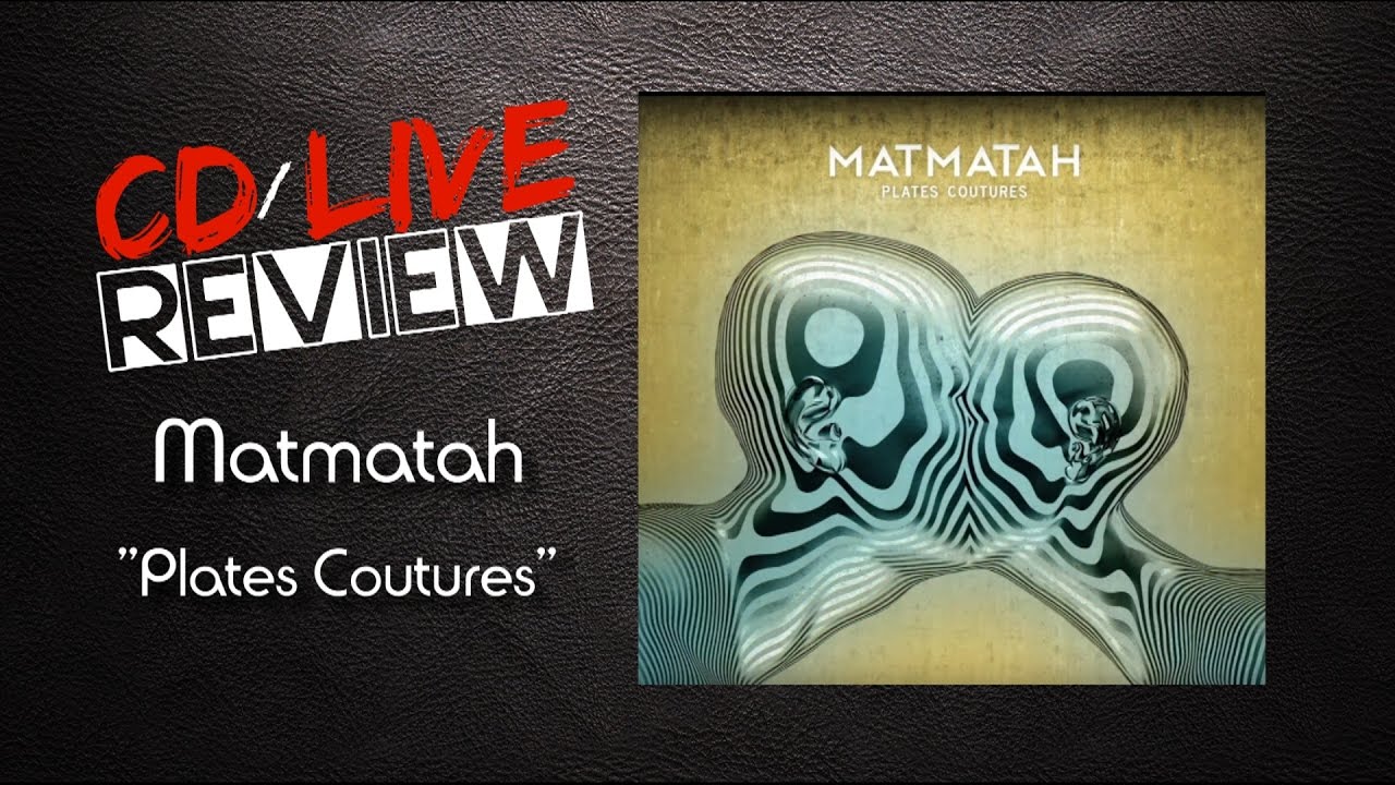 CD/LIVE Review - Matmatah : Plates Coutures
