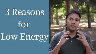 3 reasons for low energy according to Qi Gong (Chi Kung) and TCM