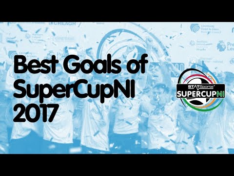 SuperCupNI 2017 - Goals, Goals, Goals!