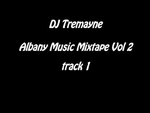 DJ Tremayne Albany music mixtape vol 2 track 1