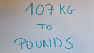 107 kg to pounds